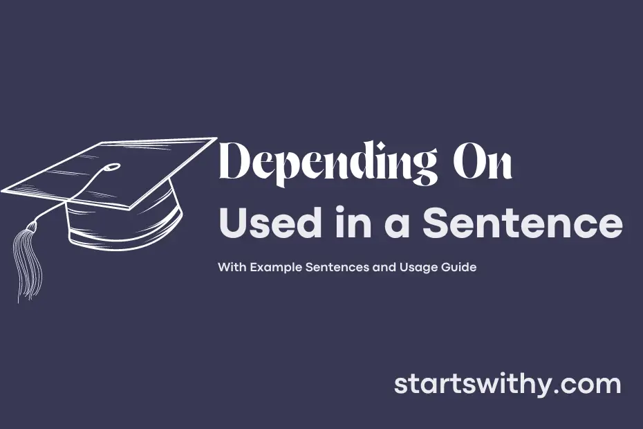 sentence with Depending On