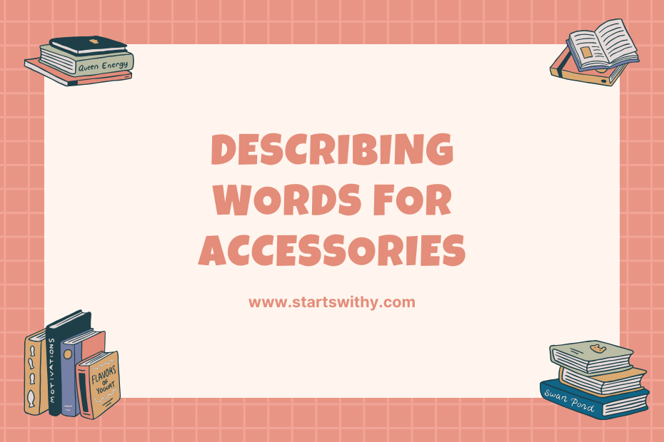 Describing Words for Accessories