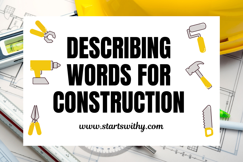 Describing Words for Construction