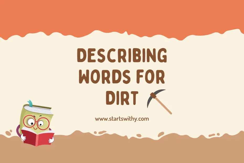 Describing Words for Dirt