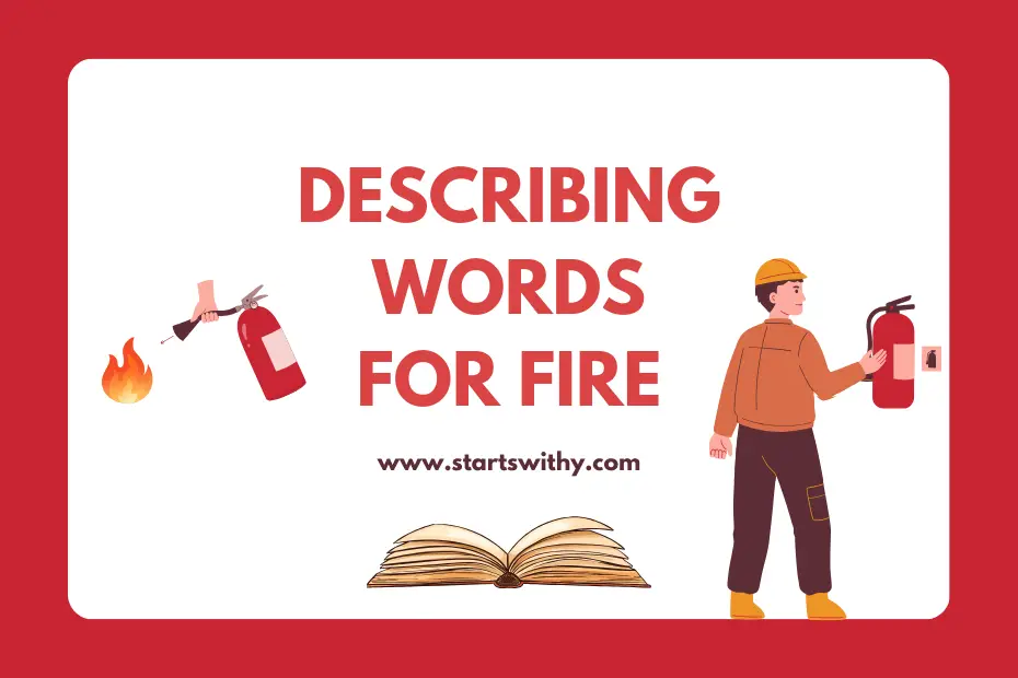 Describing Words for Fire