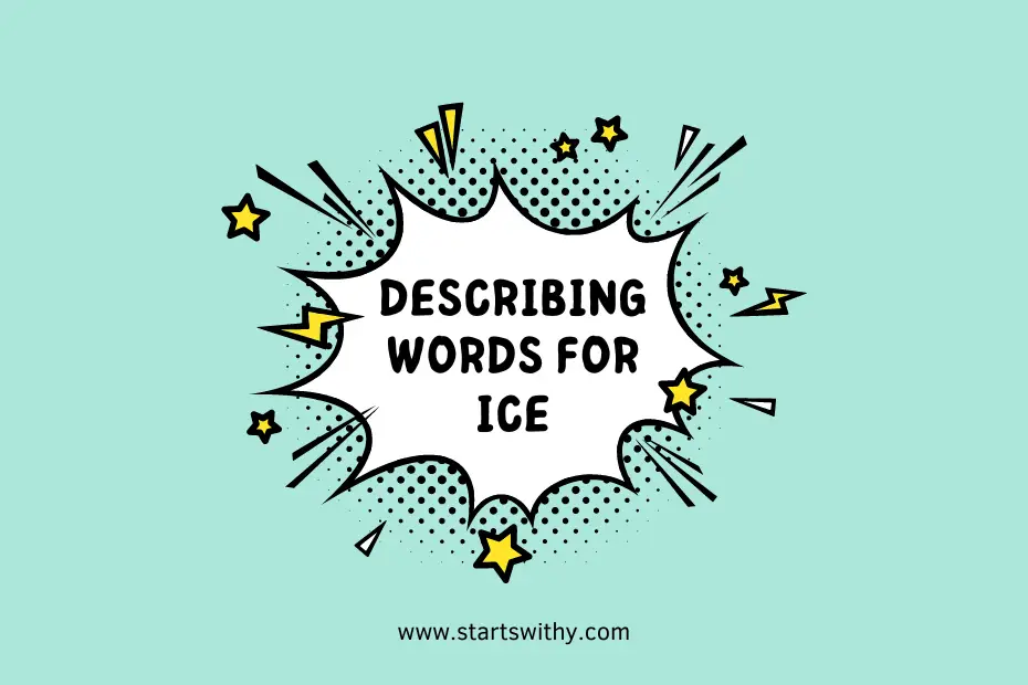 Describing Words for Ice