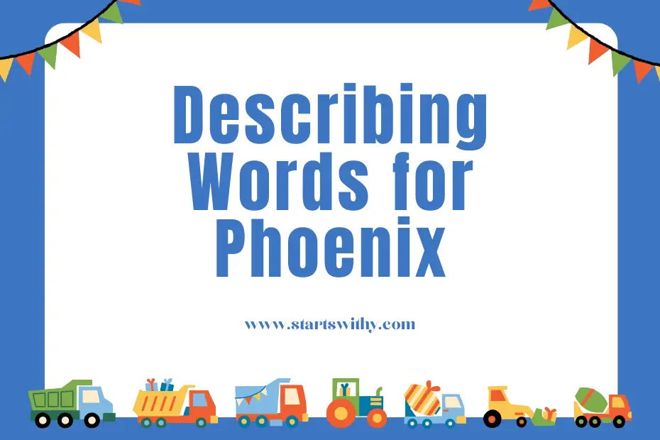 Describing Words for Phoenix