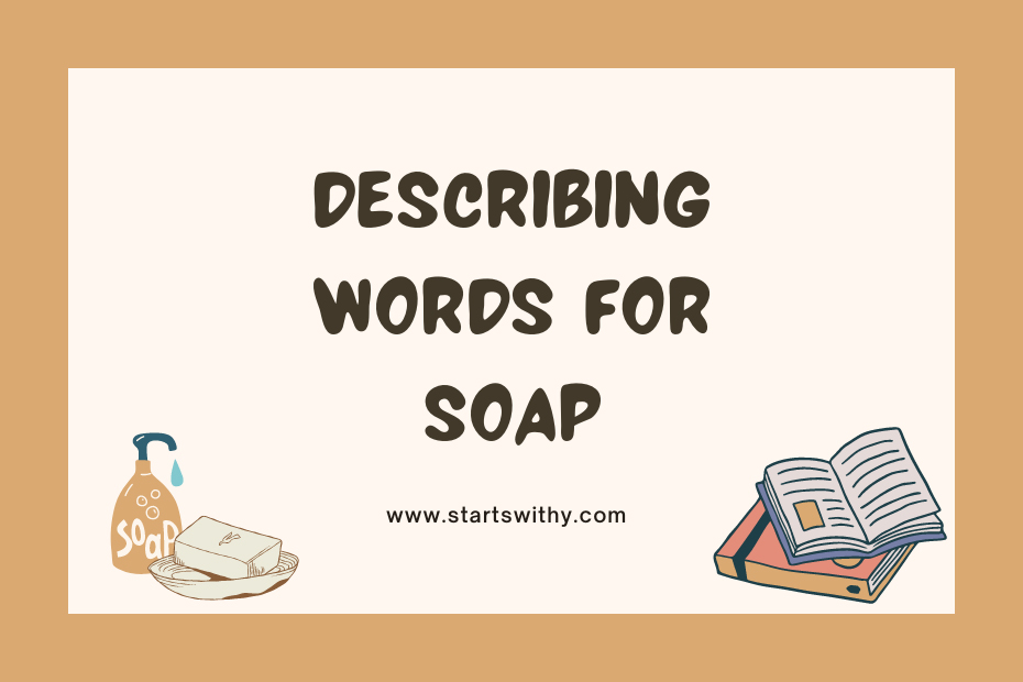 Describing Words for Soap