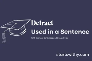 DETRACT in a Sentence Examples: 21 Ways to Use Detract