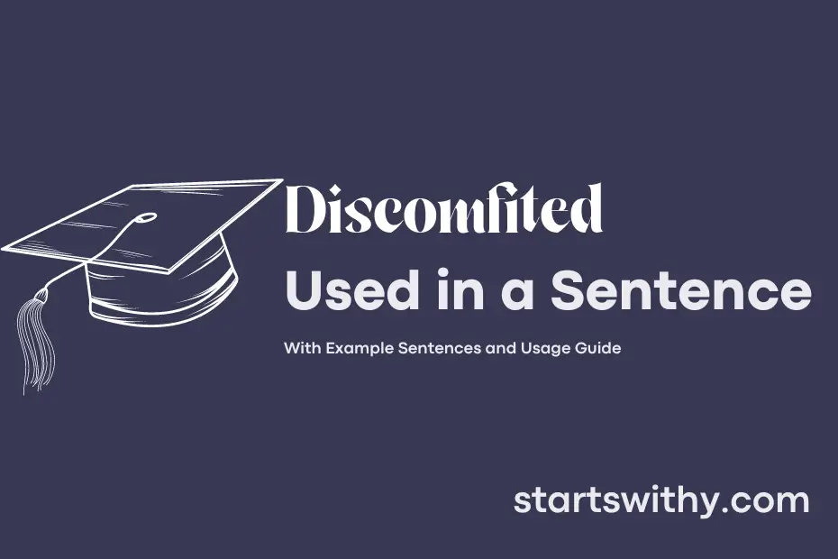 sentence with Discomfited