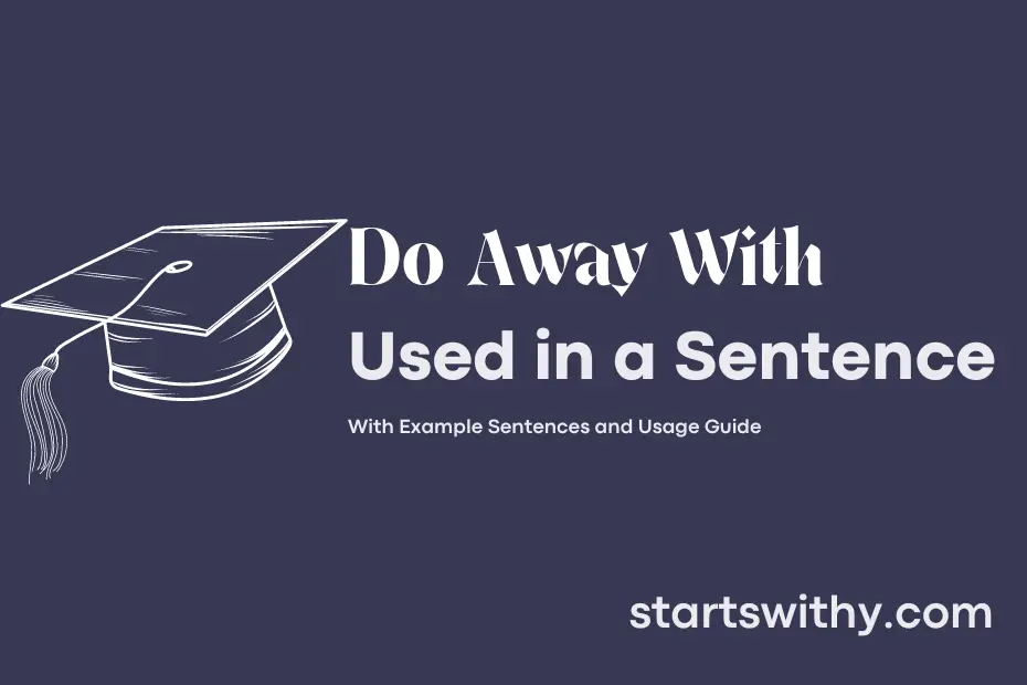 sentence with Do Away With