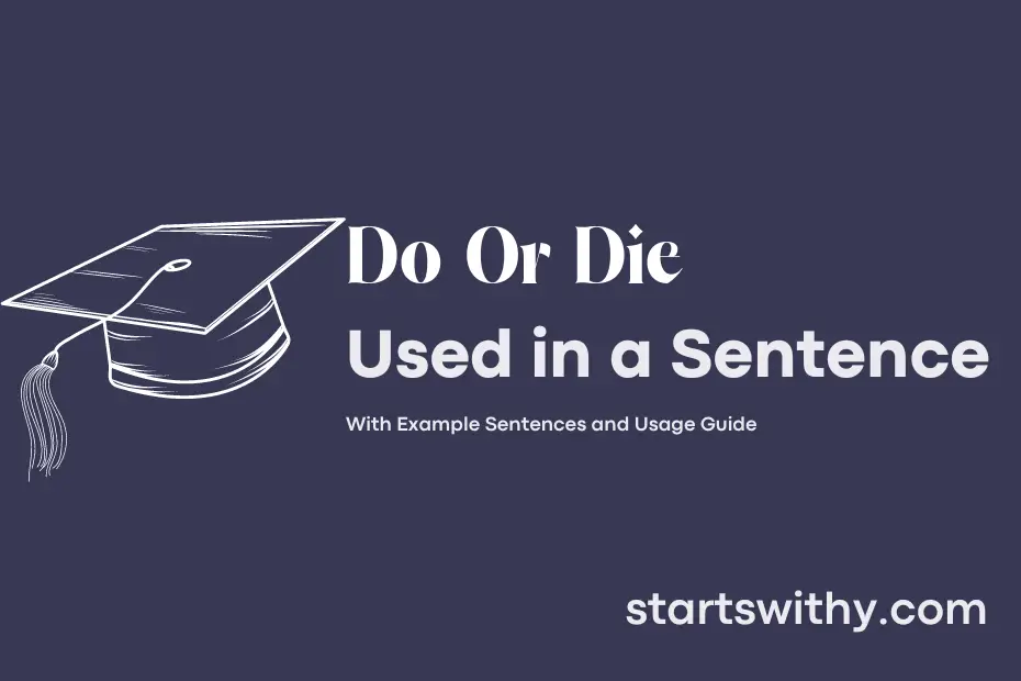 sentence with Do Or Die