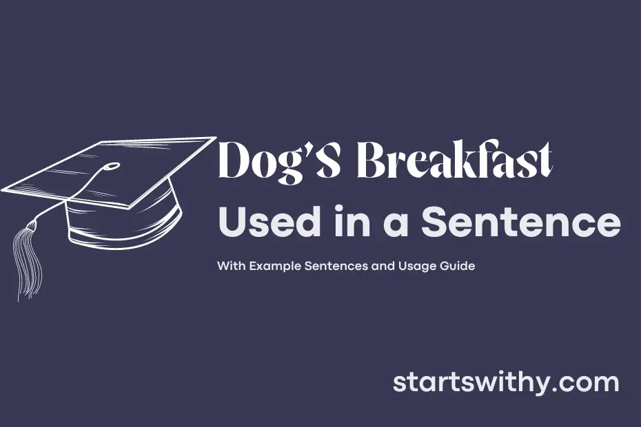 sentence with Dog'S Breakfast