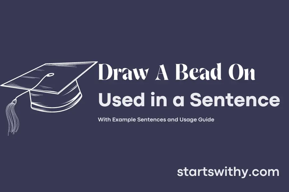 sentence with Draw A Bead On