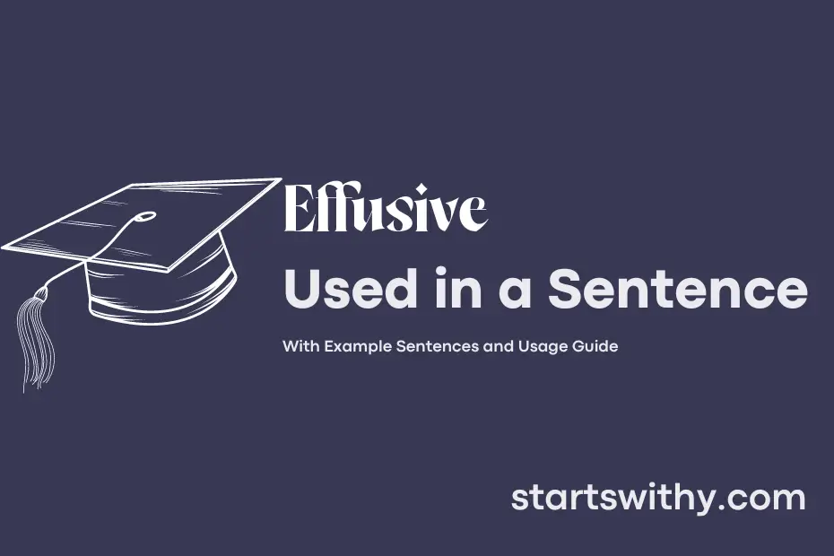 sentence with Effusive