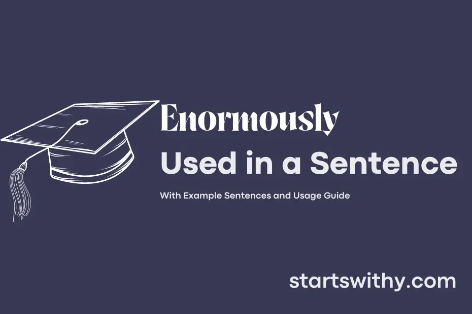 sentence with Enormously