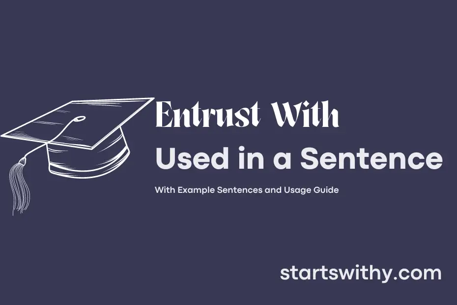 sentence with Entrust With
