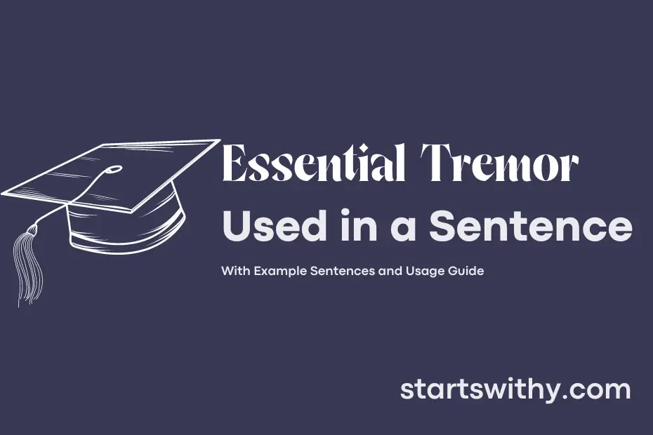 sentence with Essential Tremor