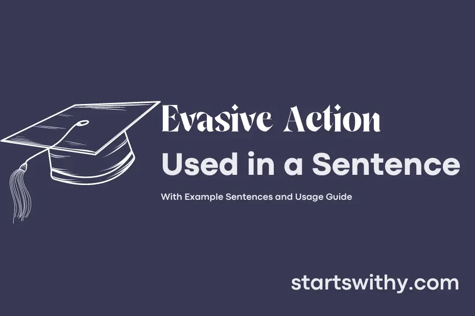 sentence with Evasive Action