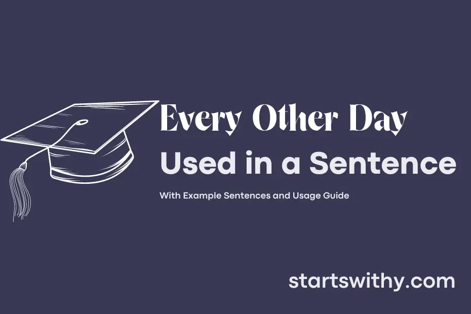 sentence with Every Other Day
