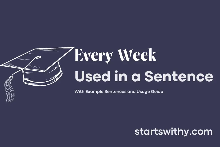 sentence with Every Week