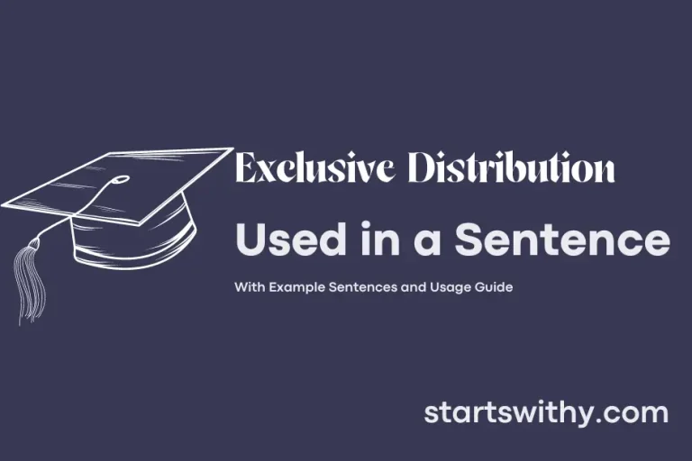 EXCLUSIVE DISTRIBUTION in a Sentence Examples 21 Ways to Use Exclusive
