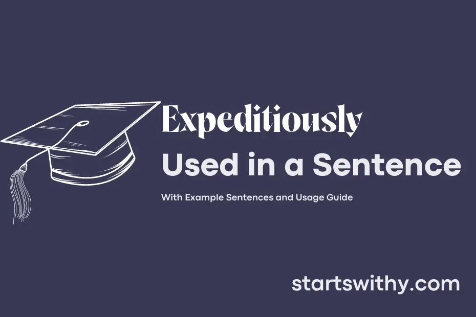 sentence with Expeditiously