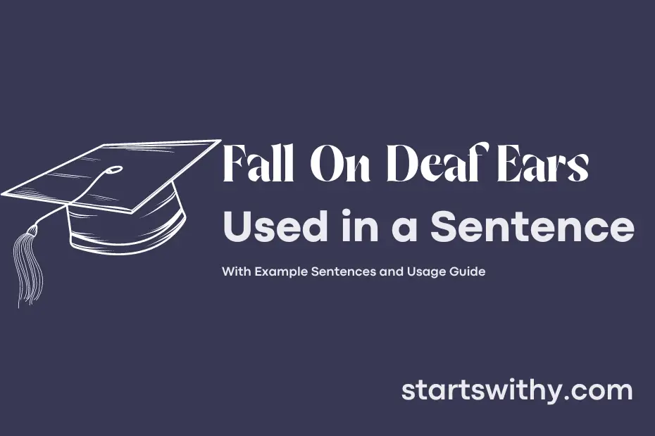 sentence with Fall On Deaf Ears