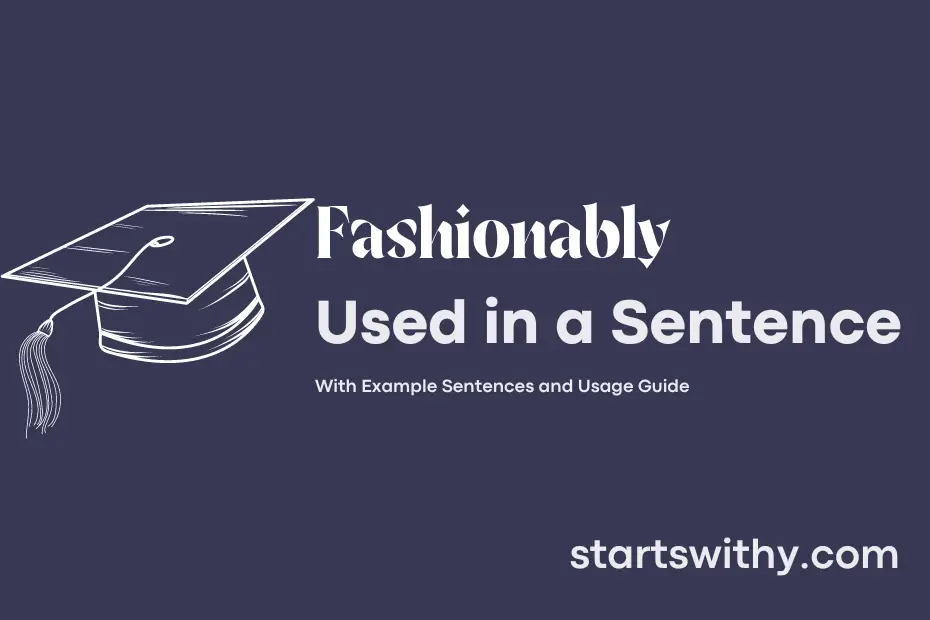 sentence with Fashionably