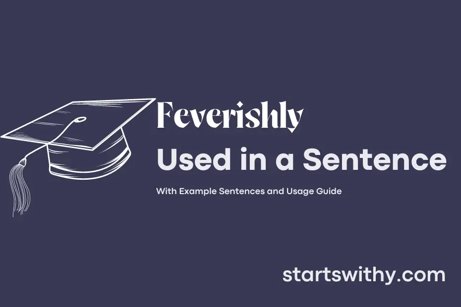 sentence with Feverishly