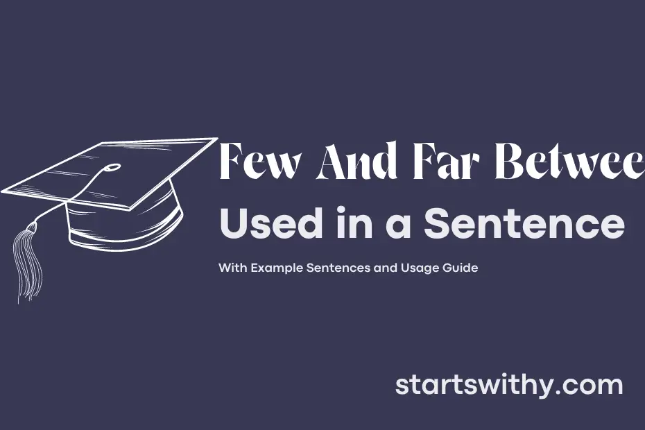 sentence with Few And Far Between