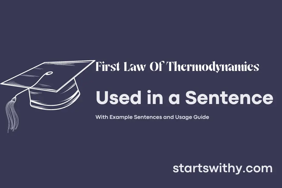 sentence with First Law Of Thermodynamics