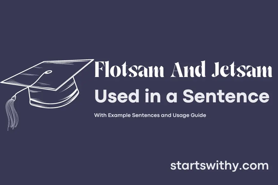 sentence with Flotsam And Jetsam