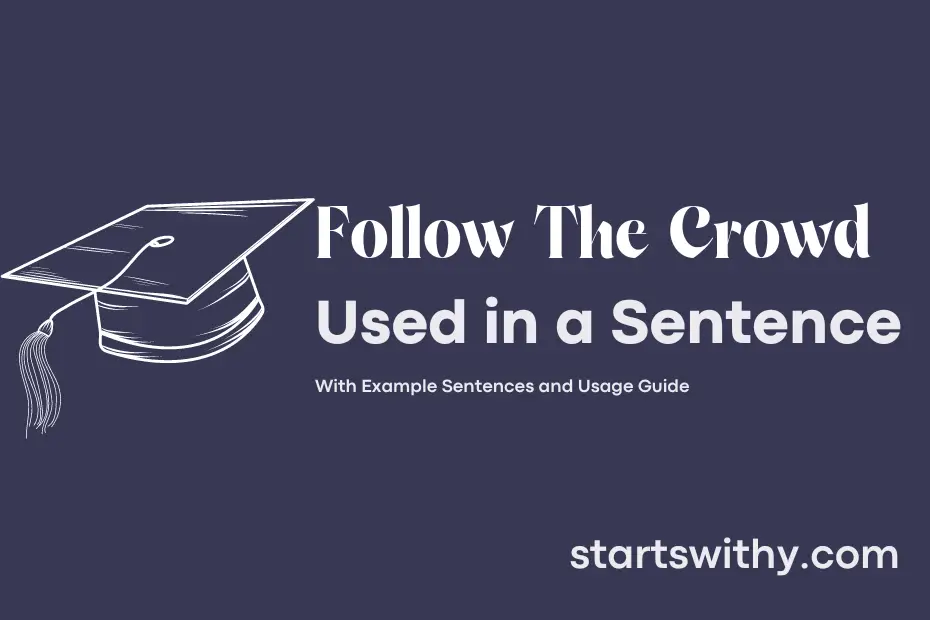 sentence with Follow The Crowd