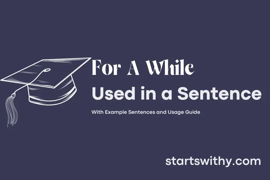 sentence with For A While