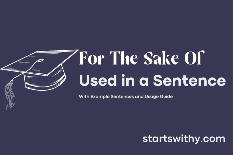 sentence with For The Sake Of