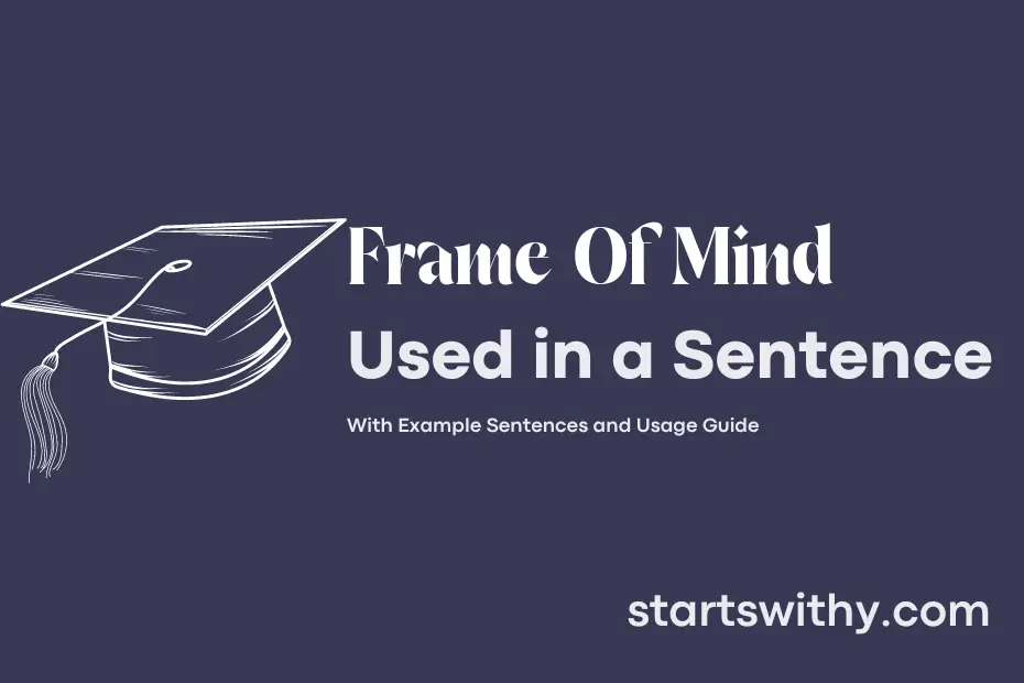 sentence with Frame Of Mind