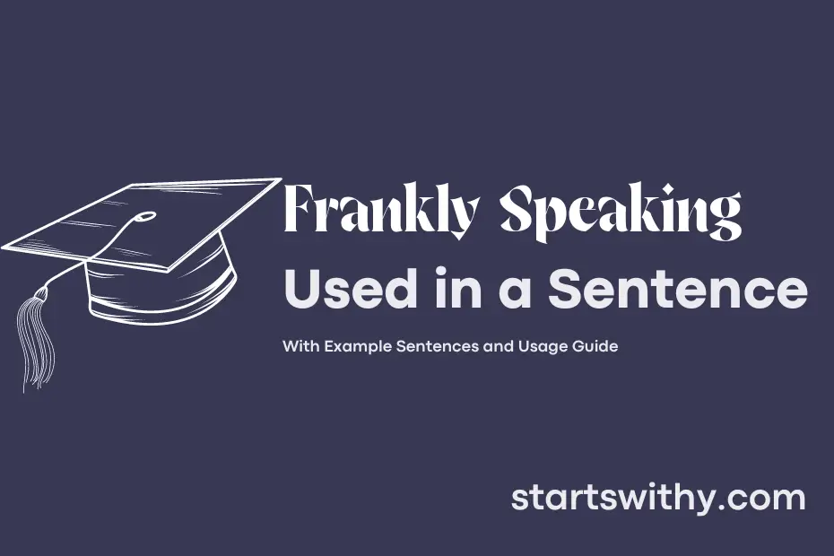 sentence with Frankly Speaking