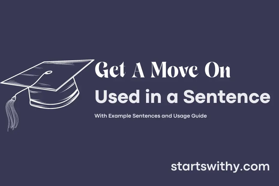 sentence with Get A Move On