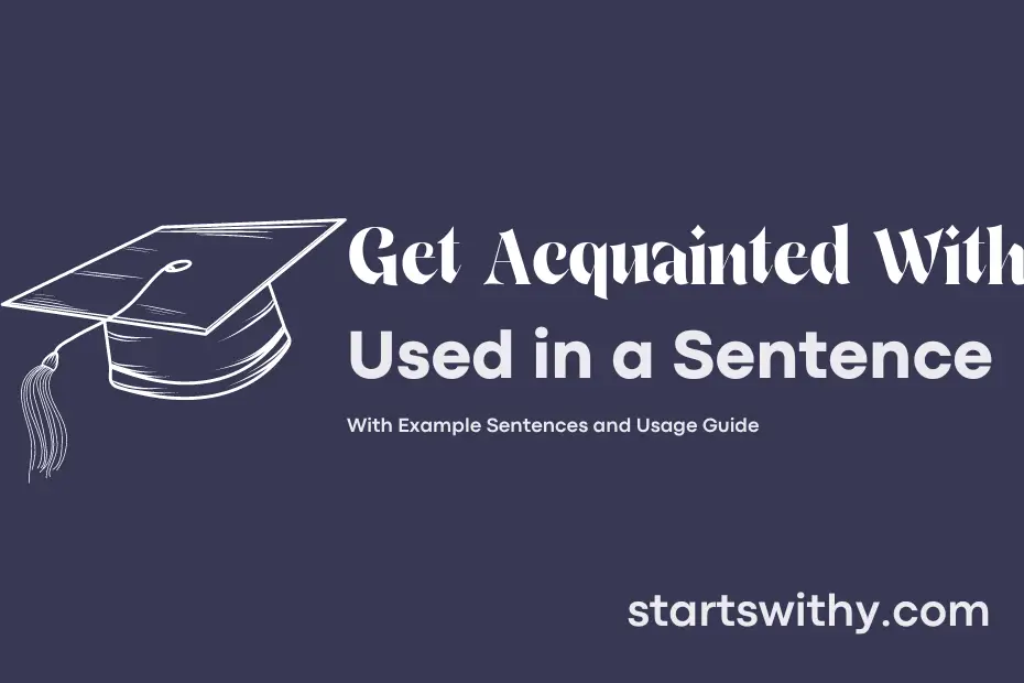 sentence with Get Acquainted With