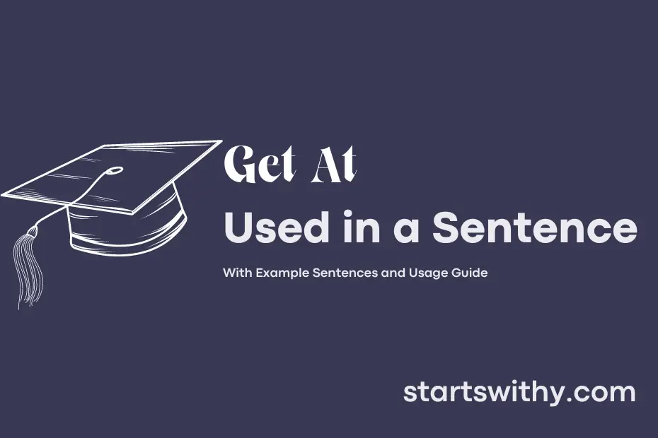 sentence with Get At