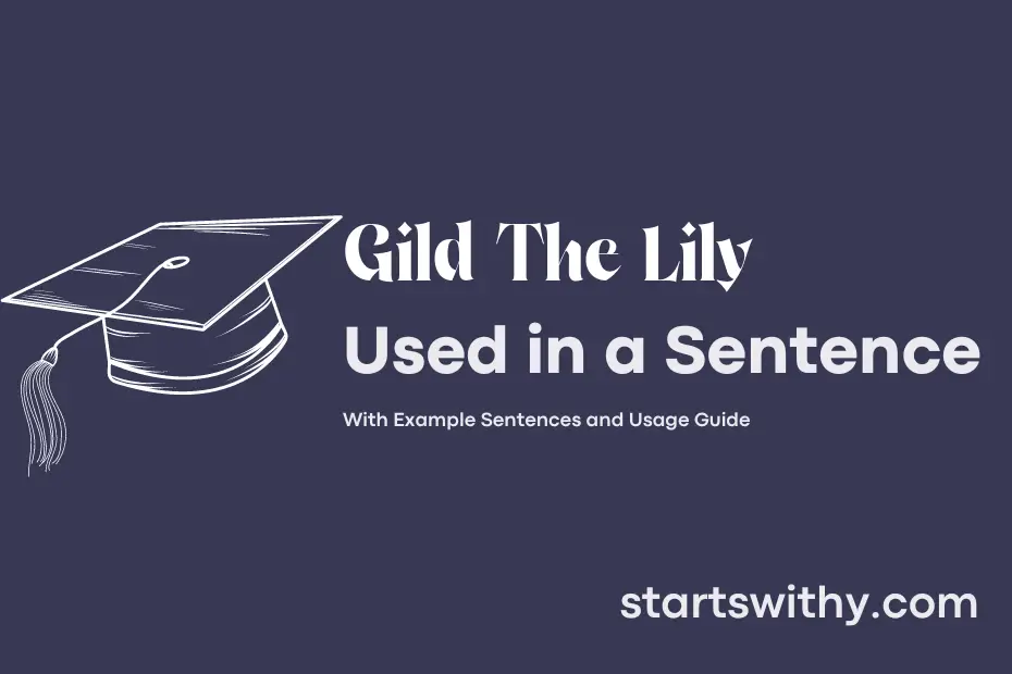 sentence with Gild The Lily