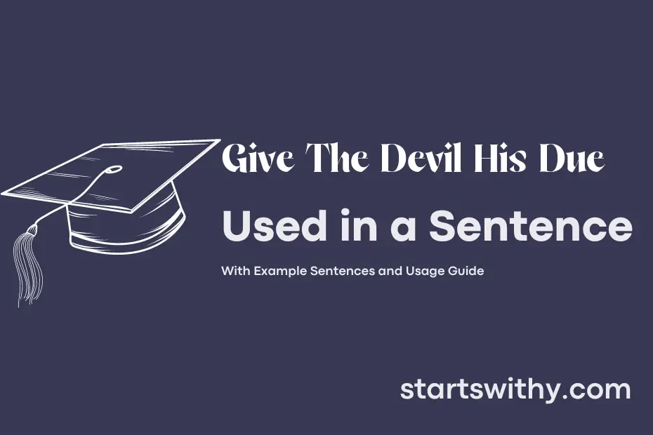 sentence with Give The Devil His Due