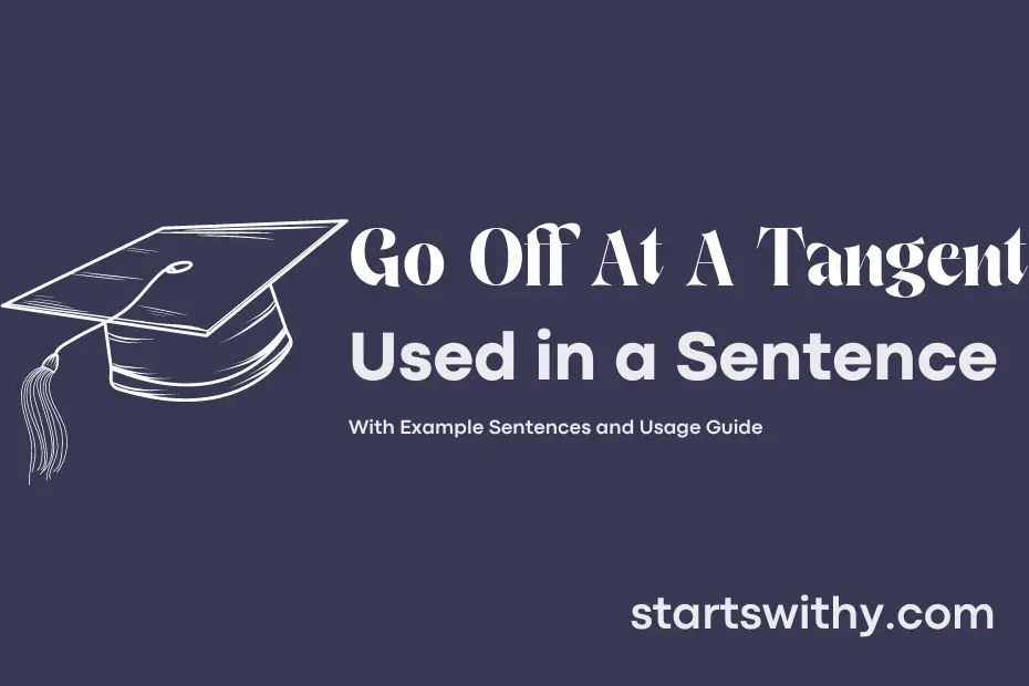 sentence with Go Off At A Tangent