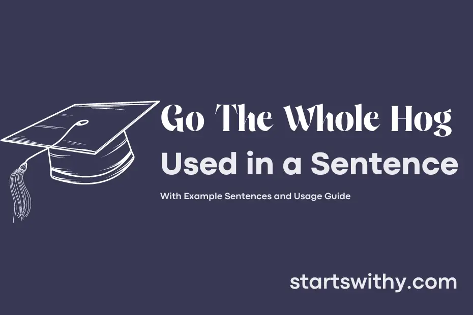 sentence with Go The Whole Hog