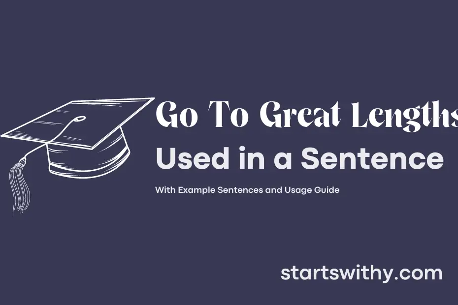 sentence with Go To Great Lengths