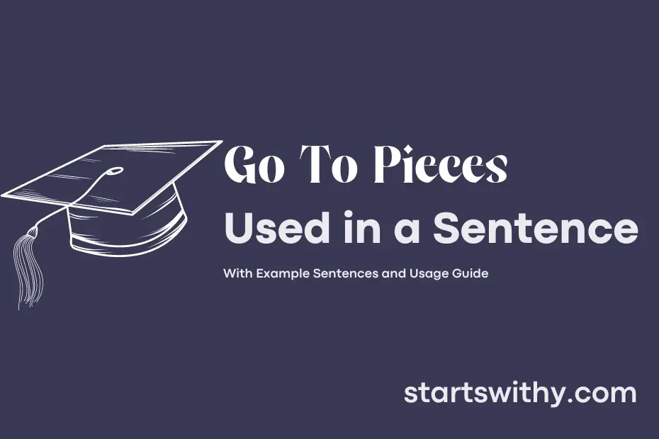 sentence with Go To Pieces