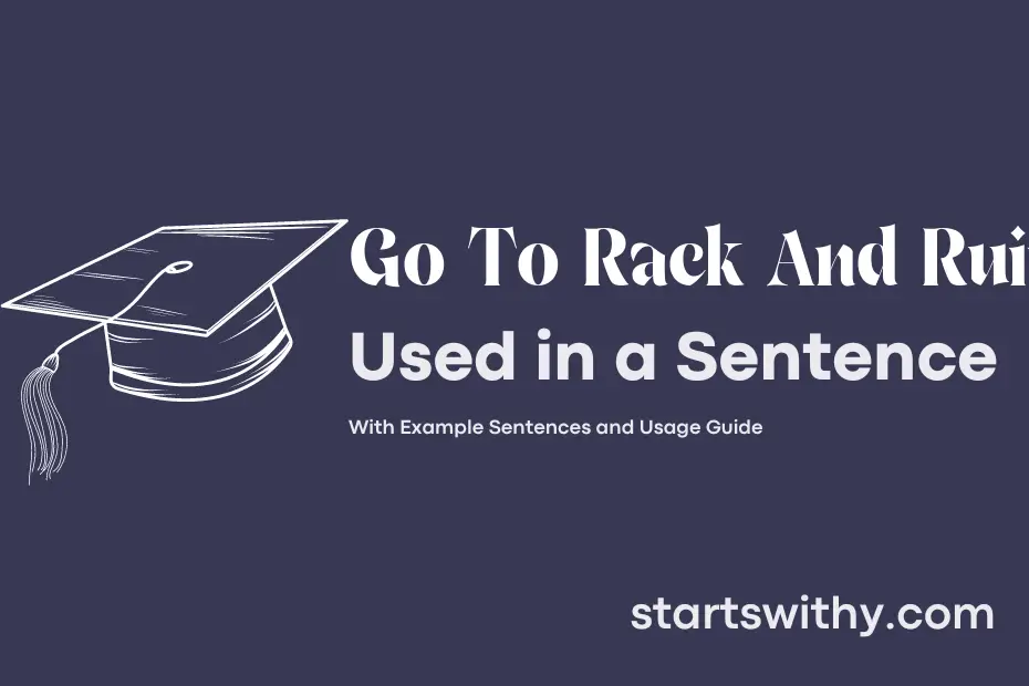 sentence with Go To Rack And Ruin