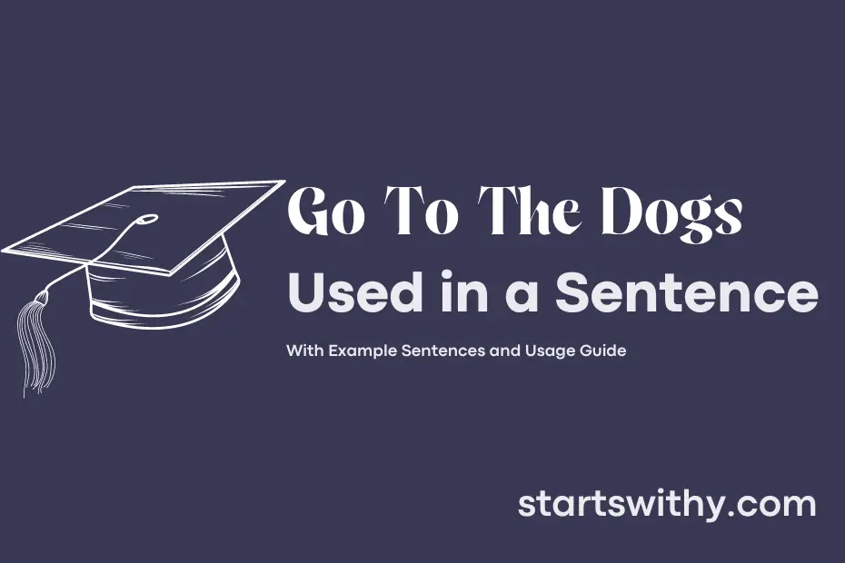 sentence with Go To The Dogs