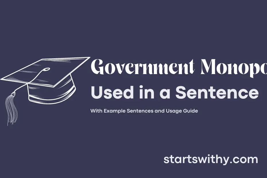 sentence with Government Monopoly