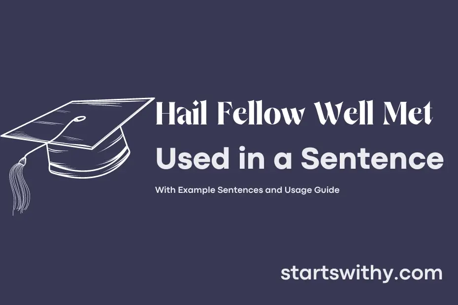 sentence with Hail Fellow Well Met