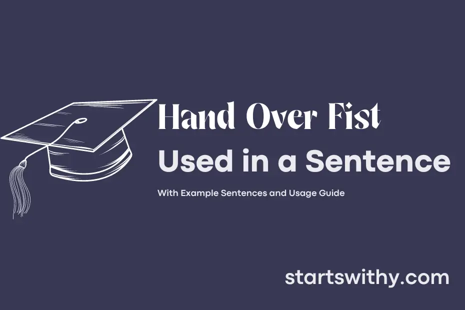sentence with Hand Over Fist