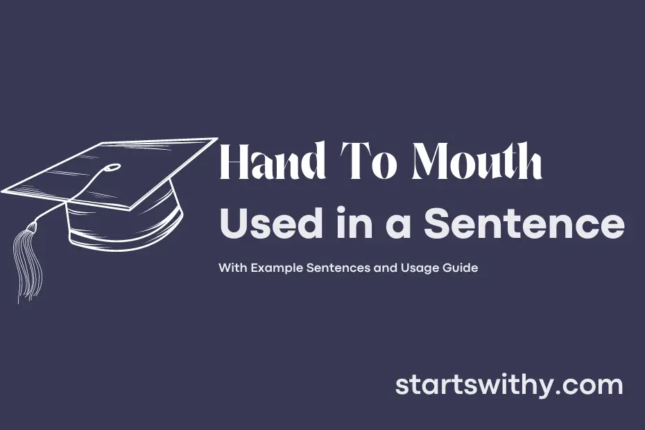 sentence with Hand To Mouth
