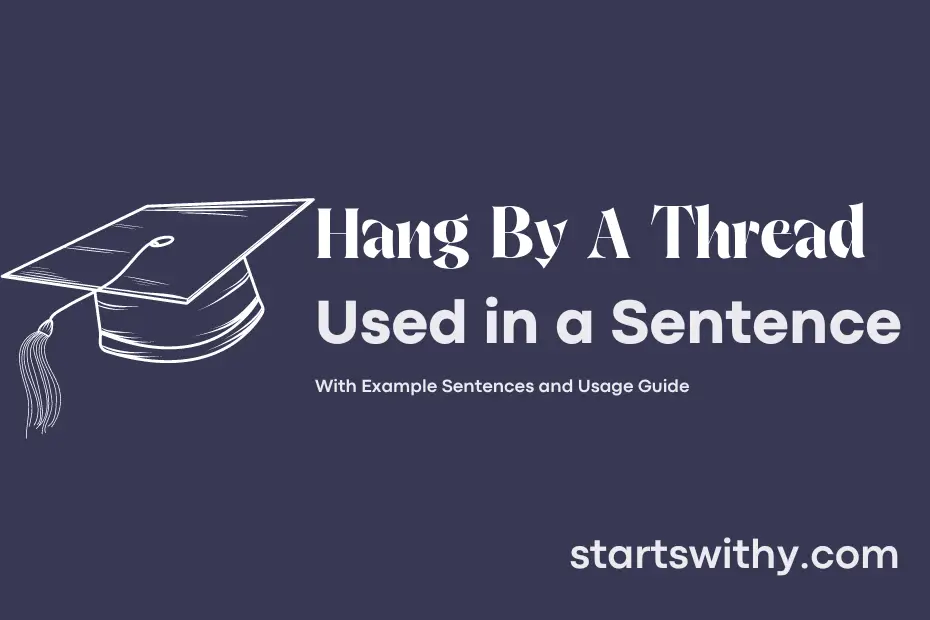 sentence with Hang By A Thread